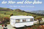 spothits-Buchtipp: Wohnwagen der 50er- und 60er-Jahre – Die Welt ist mein Zuhause. © spothits/Delius Klasing